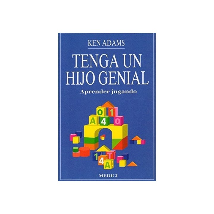 TENGA UN HIJO GENIAL. Aprender jugando